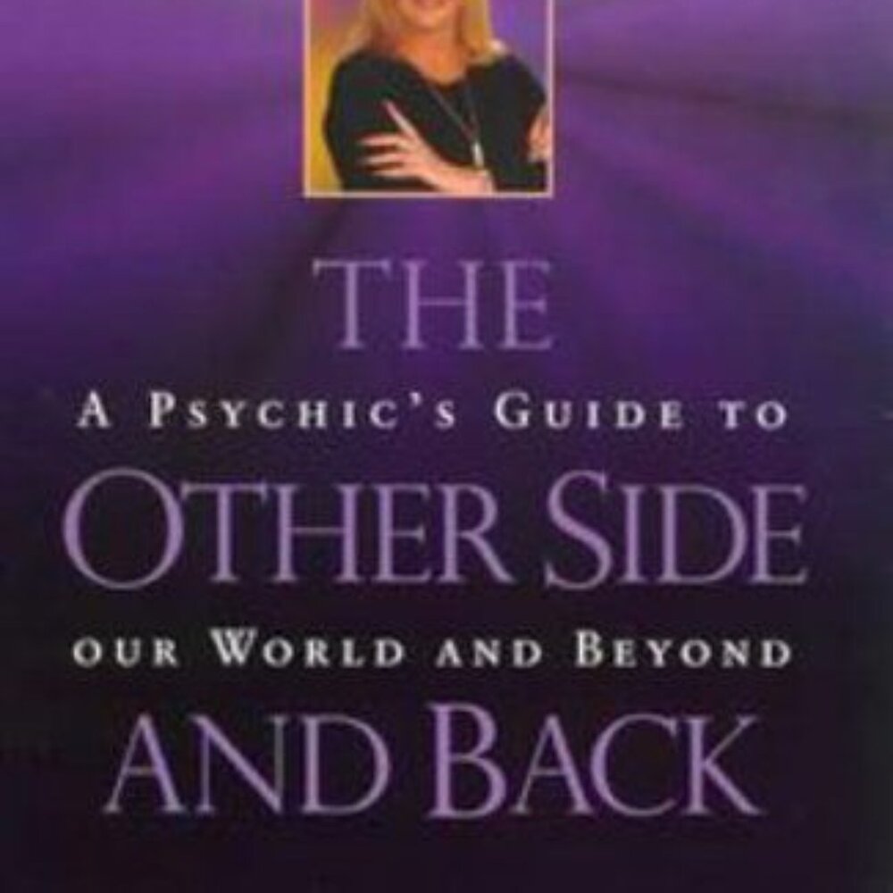 The Other Side and Back: a Psychic's Guide to Our World and Beyond Sylvia Browne